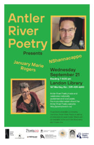 Antler River Poetry Presents NShannacappo and January Marie Rogers Wednesday September 21st 7:00 – 8:30pm at Landon Branch Library 167 Wortley Road